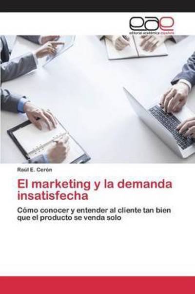 Cover for Cerón · El marketing y la demanda insatis (Bok) (2015)