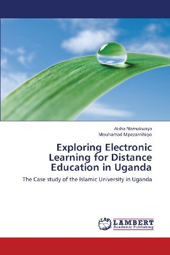 Cover for Mouhamad Mpezamihigo · Exploring Electronic Learning for Distance Education in Uganda: the Case Study of the Islamic University in Uganda (Paperback Book) (2013)