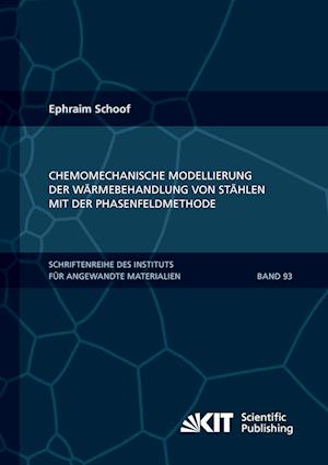 Cover for Ephraim Schoof · Chemomechanische Modellierung der Wärmebehandlung von Stählen mit der Phasenfeldmethode (Paperback Book) (2021)
