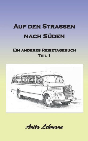 Auf den Strassen nach Süden - Lehmann - Books -  - 9783732290505 - May 13, 2019