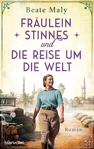 Fräulein Stinnes und die Reise um die Welt - Beate Maly - Books - Blanvalet - 9783734113505 - September 18, 2024