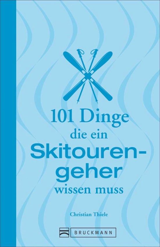 Cover for Thiele · 101 Dinge, die ein Skitourengehe (Buch)