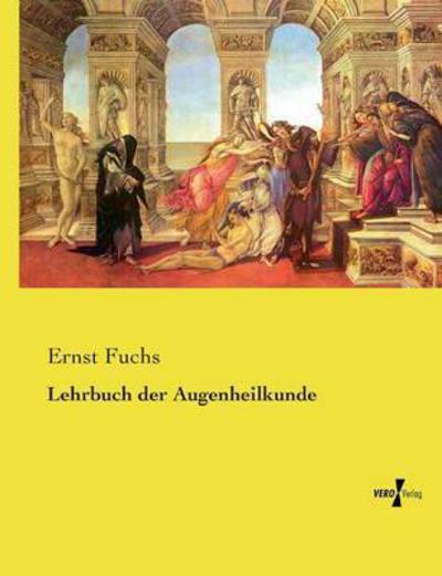 Lehrbuch der Augenheilkunde - Fuchs - Livres -  - 9783737211505 - 11 novembre 2019