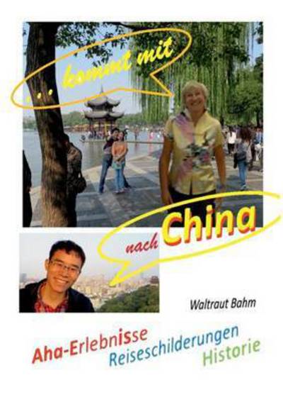 Cover for Bahm · ...kommt mit nach China (Book) (2016)