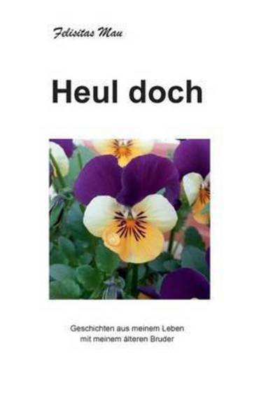 Cover for Mau · Heul doch (Book) (2016)