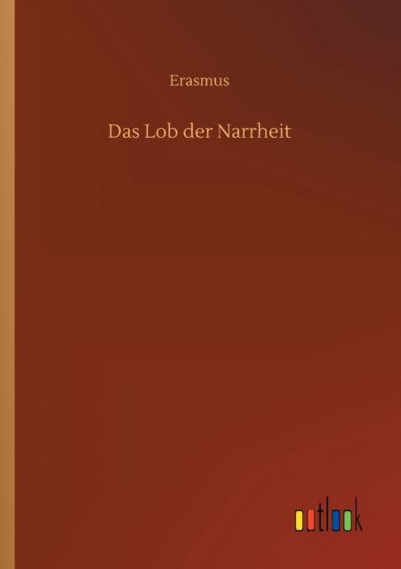 Cover for Erasmus · Das Lob der Narrheit (Paperback Book) (2020)