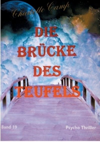 Cover for Charlotte Camp · Die Brücke des Teufels (Paperback Book) (2022)