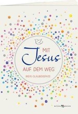 Cover for Melissa Schirmer · Mit Jesus auf dem Weg (Pamflet) (2020)