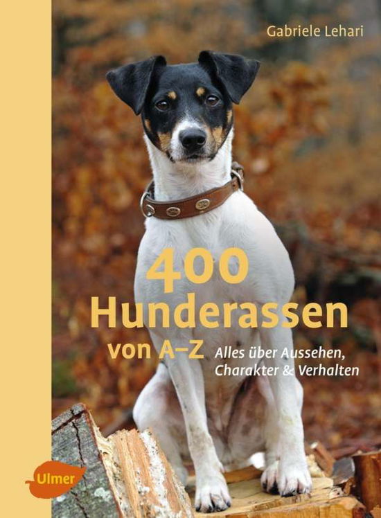 Cover for Lehari · 400 Hunderassen von A-Z (Book)