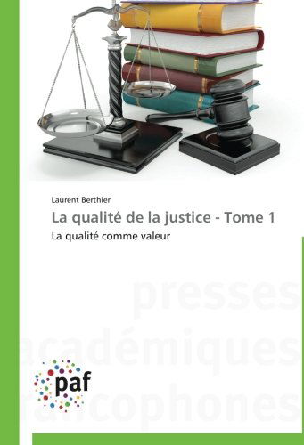 Cover for Laurent Berthier · La Qualité De La Justice - Tome 1 (Paperback Book) [French edition] (2018)