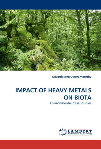 Cover for Govindasamy Agoramoorthy · Impact of Heavy Metals on Biota: Environmental Case Studies (Paperback Book) (2010)