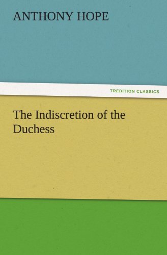 Cover for Anthony Hope · The Indiscretion of the Duchess (Tredition Classics) (Paperback Bog) (2011)
