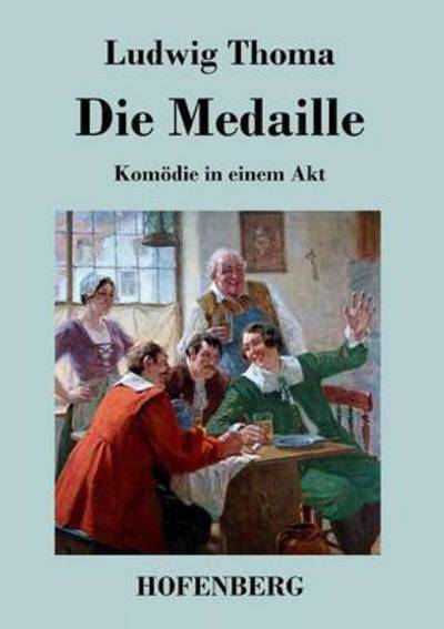 Die Medaille - Ludwig Thoma - Books - Hofenberg - 9783843039505 - January 24, 2014