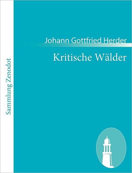 Cover for Johann Gottfried Herder · Kritische Wälder (Taschenbuch) [German edition] (2010)