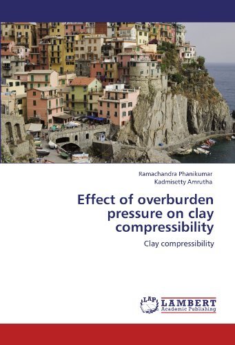 Effect of Overburden Pressure on Clay Compressibility - Kadmisetty Amrutha - Books - LAP LAMBERT Academic Publishing - 9783846517505 - September 30, 2011