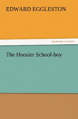 Cover for Edward Eggleston · The Hoosier School-boy (Tredition Classics) (Pocketbok) (2012)