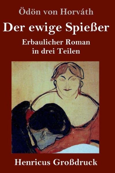 Cover for OEdoen Von Horvath · Der ewige Spiesser (Grossdruck) (Inbunden Bok) (2019)