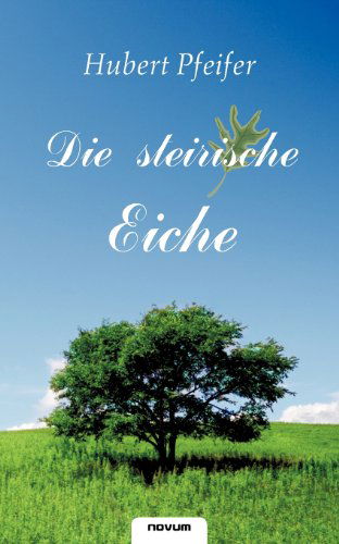 Cover for Hubert Pfeifer · Die Steirische Eiche (Paperback Book) [German edition] (2011)