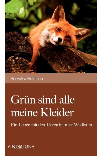 Cover for Roswitha Hofmann · Grun sind alle meine Kleider: Ein Leben mit den Tieren in freier Wildbahn (Paperback Book) [German edition] (2012)