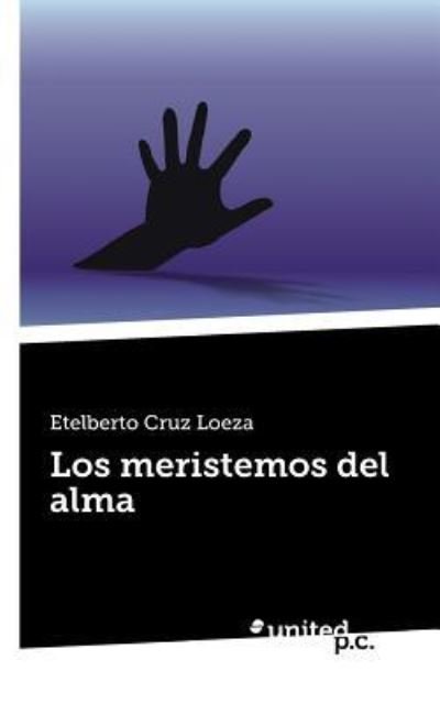 Los meristemos del alma - Etelberto Cruz Loeza - Böcker - Novum Publishing - 9783854383505 - 11 november 2015