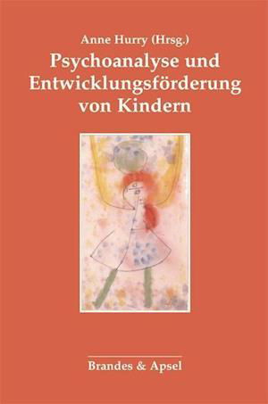 Psychoanalyse und Entwicklungsförderung von Kindern - Elisabeth Vorspohl - Books - Brandes + Apsel Verlag Gm - 9783860997505 - April 15, 2015