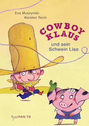 Cowboy Klaus und sein Schwein Lisa - Eva Muszynski - Bücher - TULIPAN - 9783864296505 - 24. Juli 2024