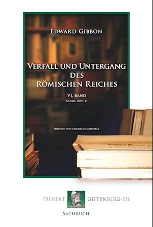 Cover for Edward Gibbon · Verfall und Untergang des Römischen Reiches. VI. Band (Taschenbuch) (2018)