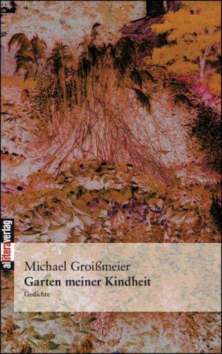 Cover for Michael Groissmeier · Garten meiner Kindheit (Pocketbok) [German edition] (2007)