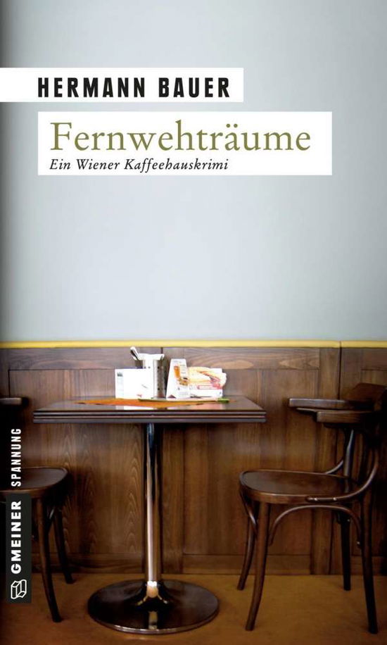 Cover for Hermann Bauer · Fernwehtraume (Chefober Leopold W. Hofer) (Book)
