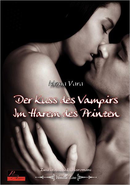 Cover for Mona Vara · Der Kuss Des Vampirs. Im Harem Des Prinzen (Pocketbok) [German edition] (2009)