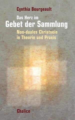 Cover for Cynthia Bourgeault · Das Herz im Gebet der Sammlung (Taschenbuch) (2021)
