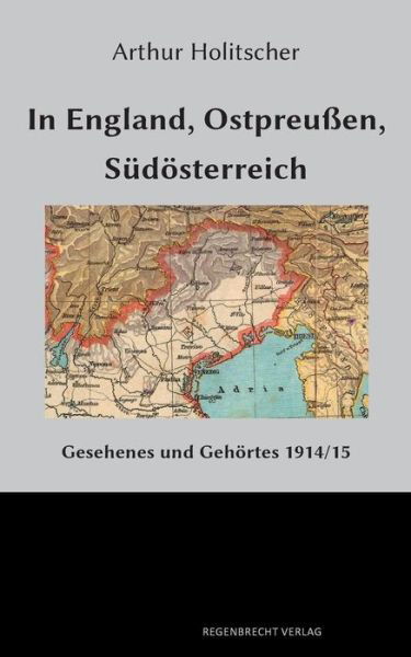 Cover for Arthur Holitscher · In England, Ostpreussen, Sudoesterreich (Taschenbuch) (2013)