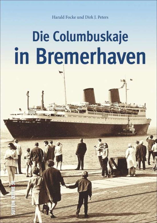 Cover for Focke · Die Columbuskaje in Bremerhaven (Book)