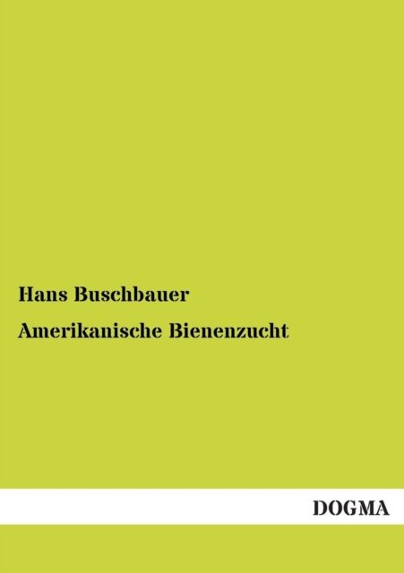 Cover for Hans Buschbauer · Amerikanische Bienenzucht (Paperback Bog) [German, 1 edition] (2012)