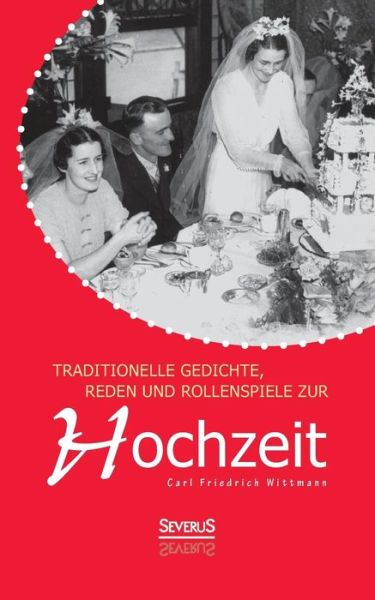 Cover for Carl Friedrich Wittmann · Hochzeit Scherz Und Ernst: Gedichte, Reden, Schauspiele (Paperback Book) [German edition] (2021)