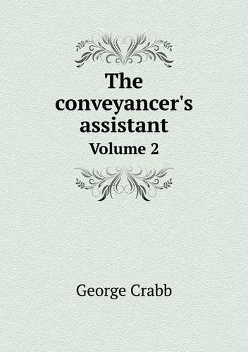 Cover for Crabb George · The Conveyancer's Assistant Volume 2 (Taschenbuch) (2013)