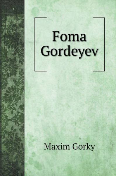 Cover for Maxim Gorky · Foma Gordeyev (Hardcover Book) (2020)