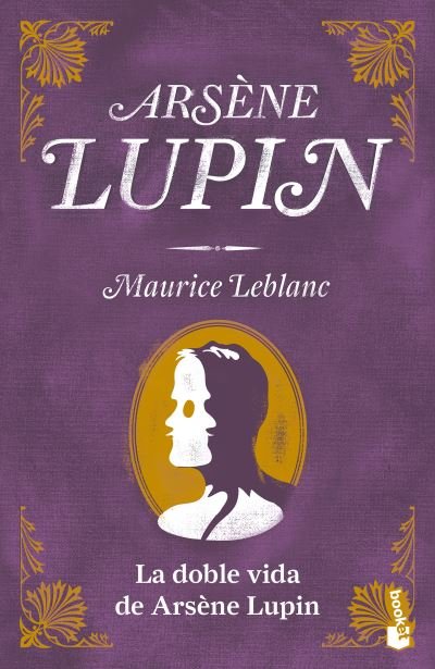 Cover for Maurice Leblanc · La doble vida de Arsène Lupin (Bok) (2023)
