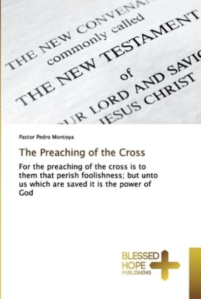 The Preaching of the Cross - Montoya - Livros -  - 9786137856505 - 20 de agosto de 2019