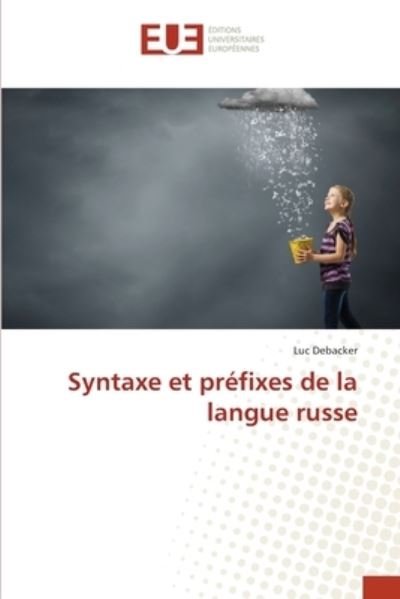Cover for Luc Debacker · Syntaxe et prefixes de la langue russe (Pocketbok) (2021)