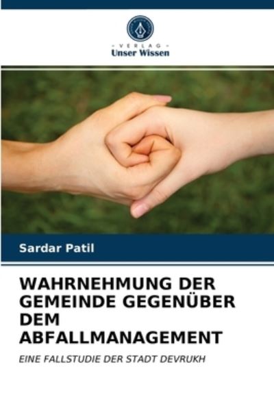 Cover for Sardar Patil · Wahrnehmung Der Gemeinde Gegenuber Dem Abfallmanagement (Paperback Book) (2021)