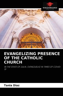 Cover for Tania Diaz · Evangelizing Presence of the Catholic Church (Paperback Book) (2021)
