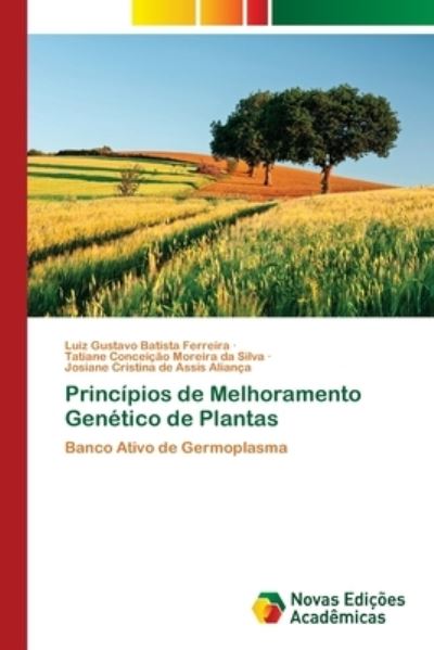 Principios de Melhoramento Genetico de Plantas - Luiz Gustavo Batista Ferreira - Books - Novas Edicoes Academicas - 9786204192505 - August 18, 2021