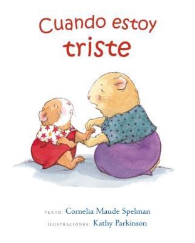 Cover for Cornelia Spelman · Cuando estoy triste (Book) [1a edición. edition] (2016)