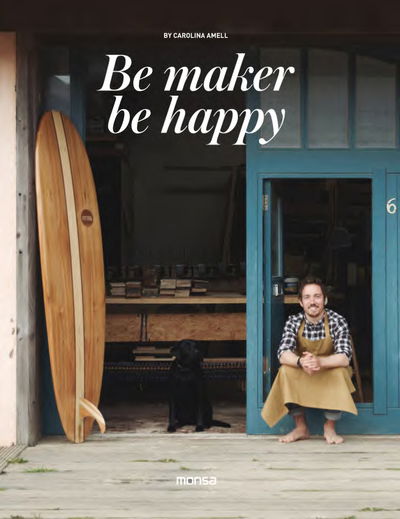 Cover for C Amell · Be Maker, Be Happy (Hardcover Book) (2017)