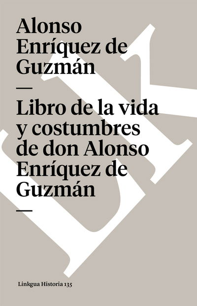Cover for Alonso Enríquez de Guzmán · Libro De La Vida Y Costumbres De Don Alonso Enríquez De Guzmán (Memoria) (Spanish Edition) (Paperback Book) [Spanish edition] (2024)