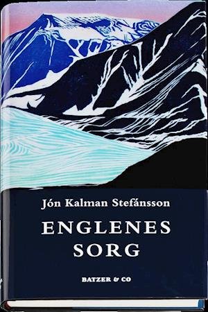 Cover for Jón Kalman Stefánsson · Englenes sorg (Bound Book) [1º edição] (2012)