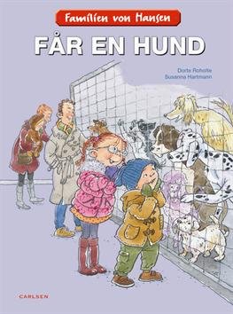 Cover for Dorte Roholte · Familien von Hansen får en hund (Indbundet Bog) [1. udgave] [Indbundet] (2012)