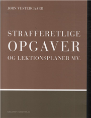 Cover for Jørn Vestergaard · Strafferetlige opgaver og lektionsplaner (Sewn Spine Book) [1. wydanie] (2013)