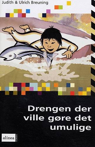 Cover for Ulrich Breuning Judith Breuning · Drengen som ville gøre det umulige (Sewn Spine Book) [1st edition] (2004)